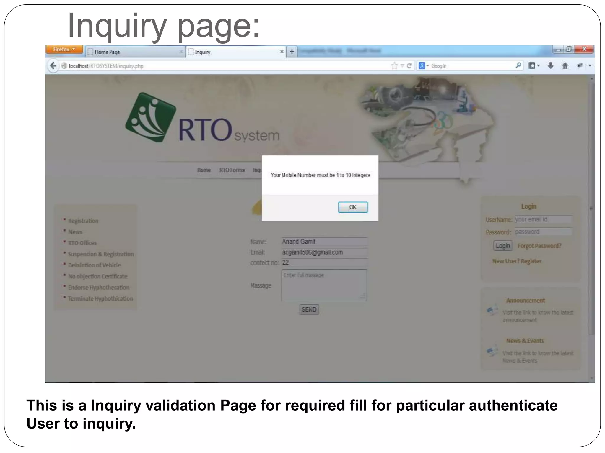 Inquiry page:
This is a Inquiry validation Page for required fill for particular authenticate
User to inquiry.
 