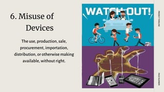 6. Misuse of
Devices
The use, production, sale,
procurement, importation,
distribution, or otherwise making
available, without right.
PAGE
NUMBER
PROJECT
TIMELINE
 