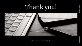 Thank you!
For listening.. Seeyou nextmeeting.Goodbye.
PAGE
NUMBER
PROJECT
TIMELINE
 