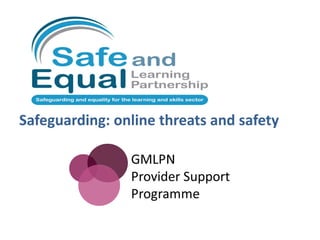 Safeguarding: online threats and safety
 