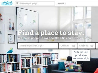 Sistemas de
productos
como servicio
 