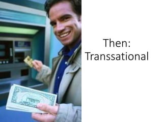 Then:
Transsational
 
