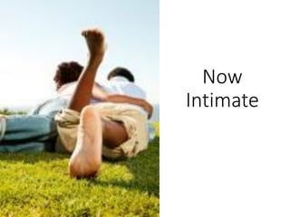 Now
Intimate
 