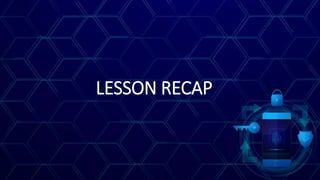 LESSON RECAP
 