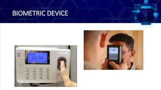 BIOMETRIC DEVICE
 