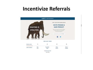 Incentivize Referrals
 
