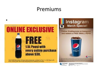 Premiums
•
 
