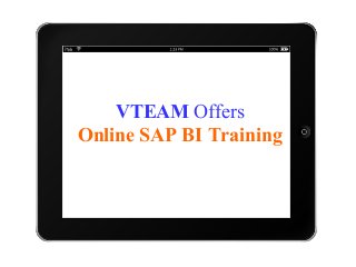 VTEAM Offers
Online SAP BI Training
 