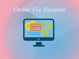 Online Fee Payment
 