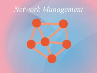 Network Management
 