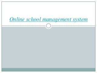 Online school management system
 
