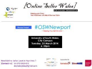 University of South Wales,
City Campus
Tuesday, 25 March 2014
6: 30pm
Please Tweet
 