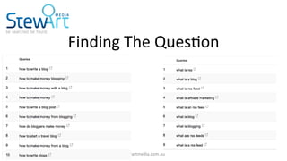 Finding	The	Ques(on	
stewartmedia.com.au	
 