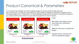 It’s common for retailers to have multiple pages for every product they sell. the
rel=“canonical” is a tag you can place o...
