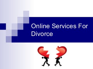 Online Services For
Divorce
 
