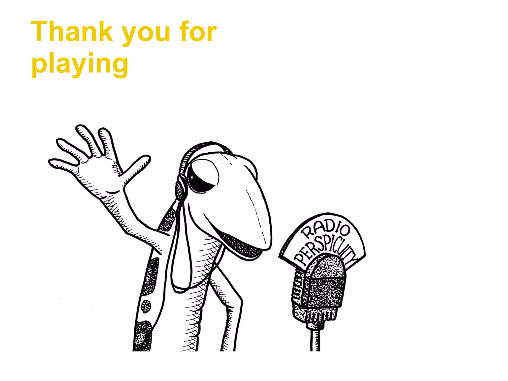 Thank you for  playing 