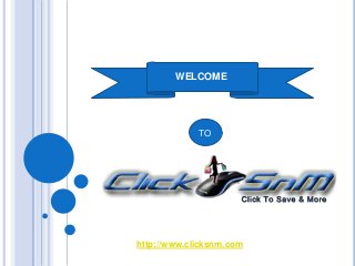 WELCOME
WELCOME
TO
http://www.clicksnm.com
 