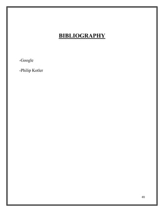 49
BIBLIOGRAPHY
-Google
-Philip Kotler
 