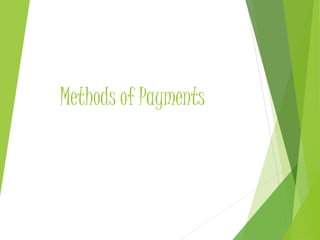 Methods of Payments
 