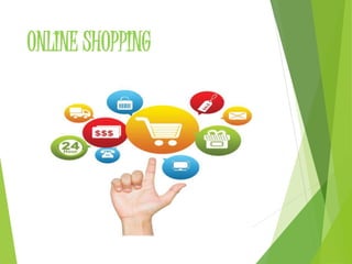 ONLINE SHOPPING
 
