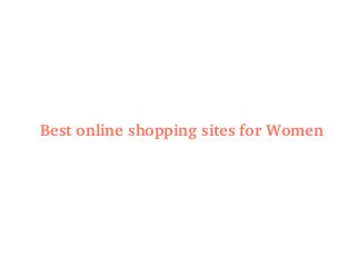 Best online shopping sites for Women
 