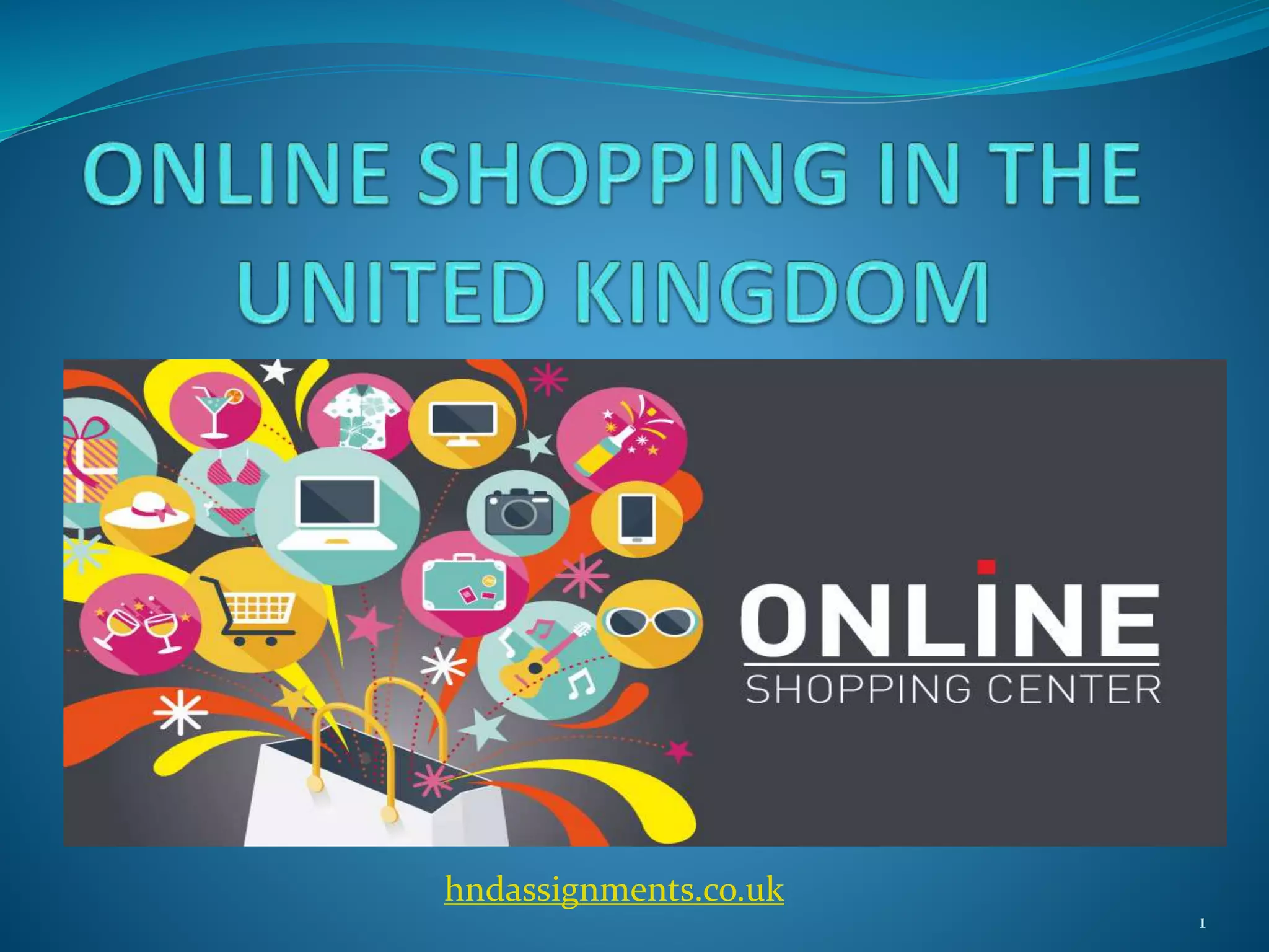 Online shopping in the united kingdom | PPT