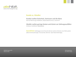 # 4 — Zahlungsverfahren vs. UmsatzAIXhibit Internet KGFebruar 2011Zahlungssytemefür Online-Shops