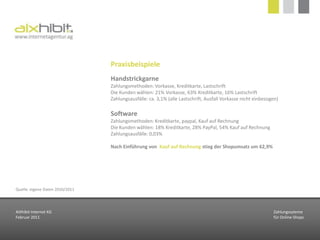 # 5 — Bequemlichkeit vs. KostenAIXhibit Internet KGFebruar 2011Zahlungssytemefür Online-Shops