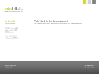 # 8 — PraxisbeispieleAIXhibit Internet KGFebruar 2011Zahlungssytemefür Online-Shops