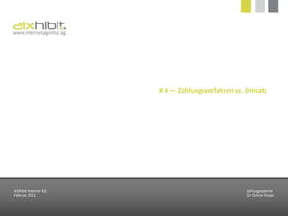 # 2 — ePayment / mPaymentAIXhibit Internet KGFebruar 2011Zahlungssytemefür Online-Shops