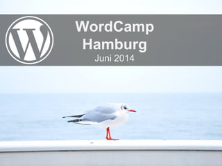 WordCamp
Hamburg
Juni 2014
 