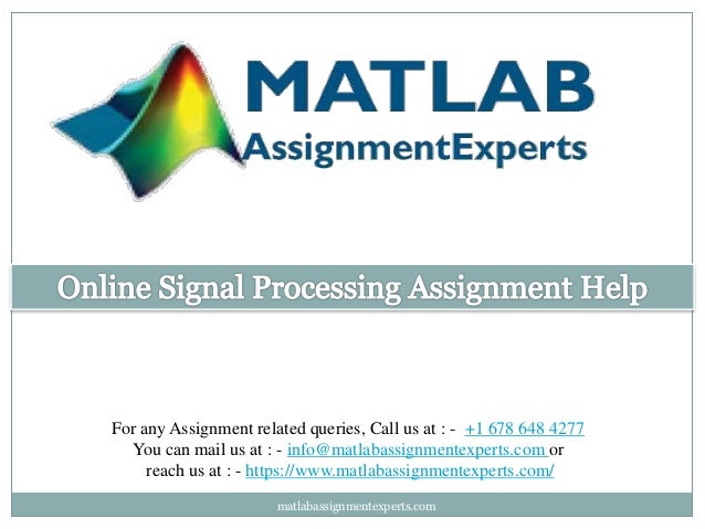 For any Assignment related queries, Call us at : - +1 678 648 4277
You can mail us at : - info@matlabassignmentexperts.com or
reach us at : - https://www.matlabassignmentexperts.com/
matlabassignmentexperts.com
 