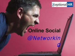 Online Social @Networking 