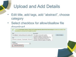 Upload and Add Details
• Edit title, add tags, add “abstract”, choose
category
• Select checkbox for allow/disallow file
download

 
