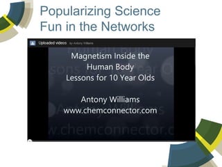 Popularizing Science
Fun in the Networks

 