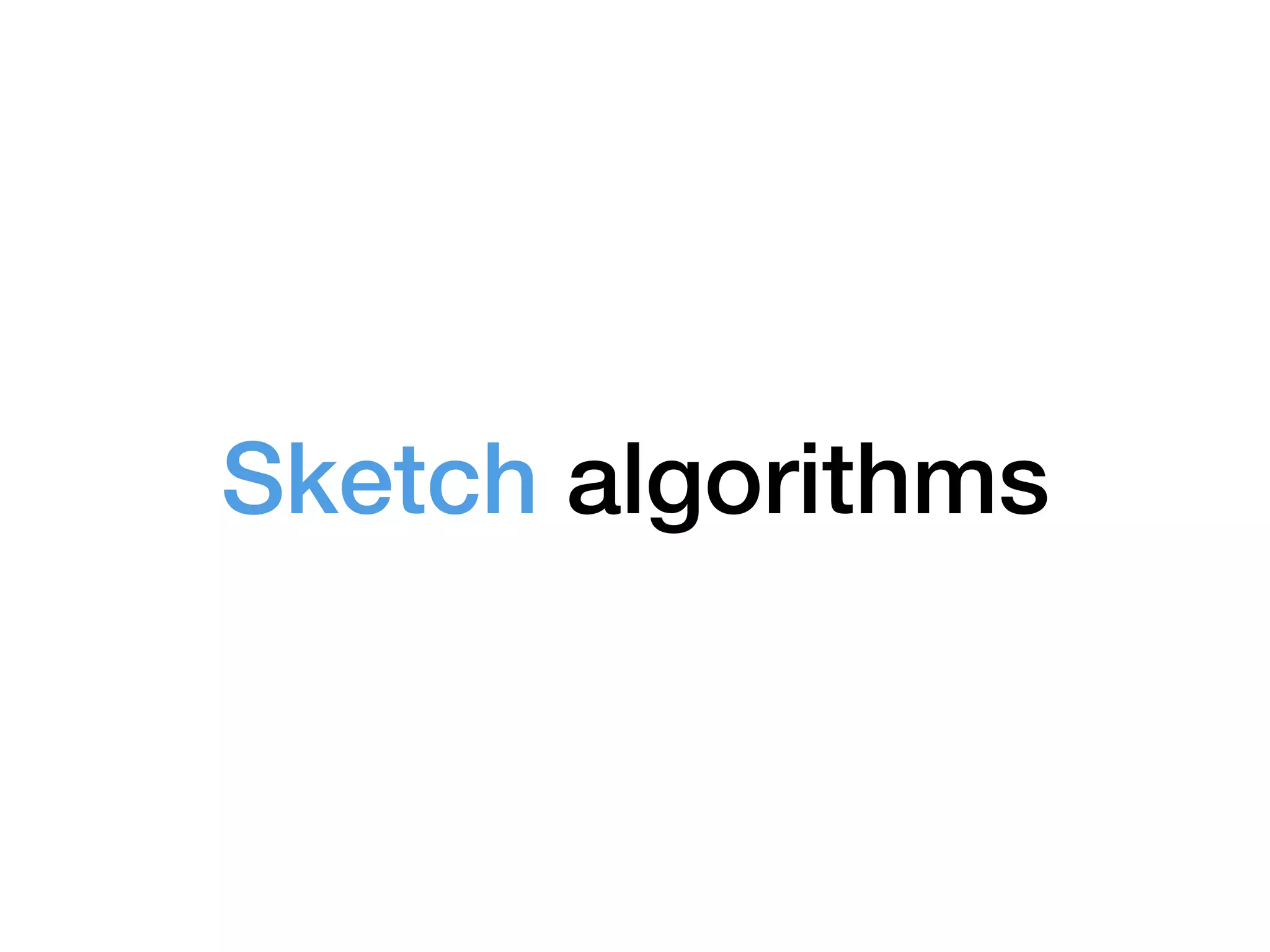 Sketch algorithms 