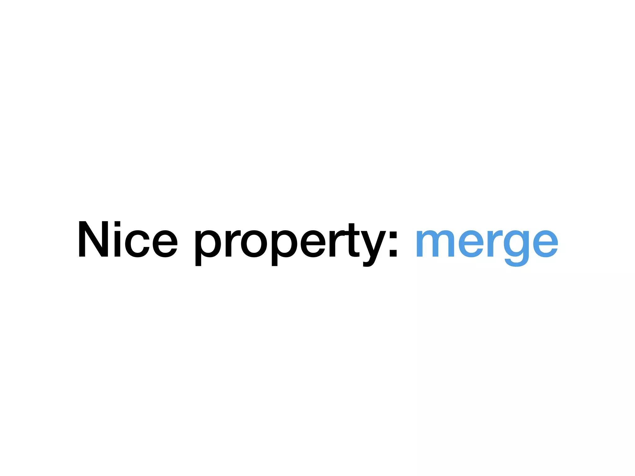 Nice property: merge 