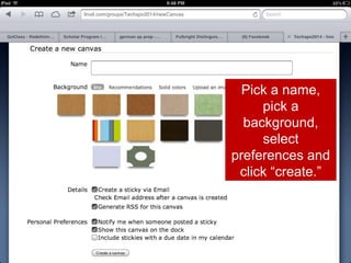 Pick a name,
pick a
background,
select
preferences and
click “create.”

 