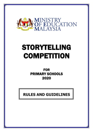 STORYTELLING
COMPETITION
FOR
PRIMARY SCHOOLS
2020
RULES AND GUIDELINES
 