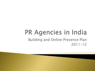 Building and Online Presence Plan
                        2011-12
 