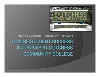 Chrisie Mitchell's Online Student Success Initiatives at Dutchess Community  College | PPT