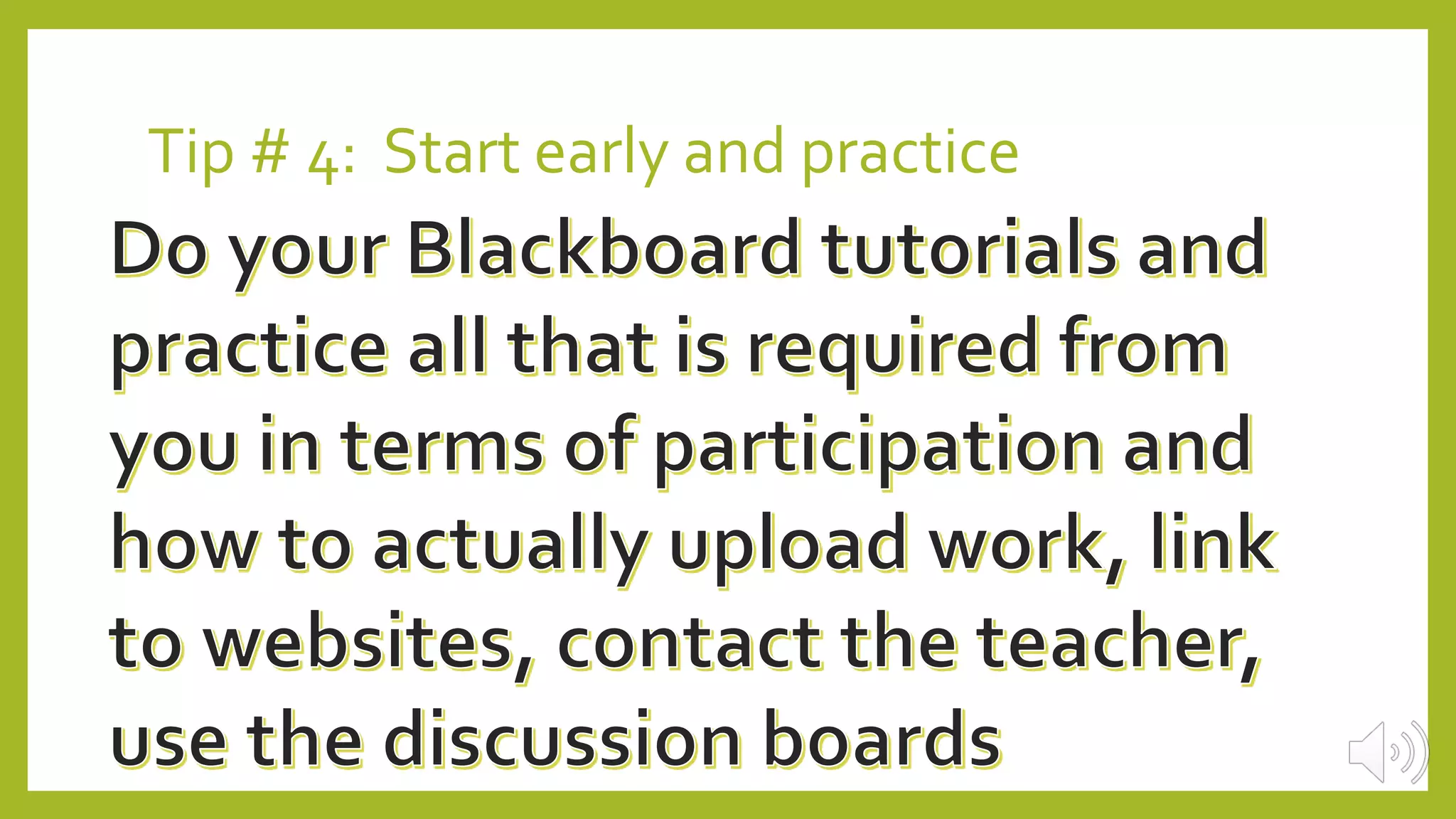 Tip # 4: Start early and practice
 