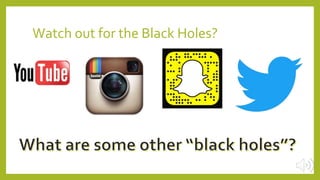 Watch out for the Black Holes?
 