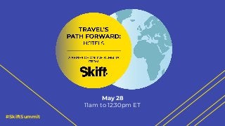 #SkiftSummit
May 28
11am to 12:30pm ET
 