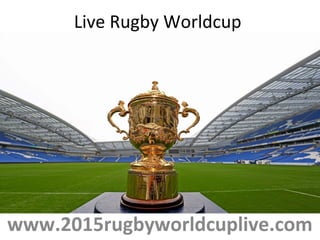 Live Rugby Worldcup
www.2015rugbyworldcuplive.com
 