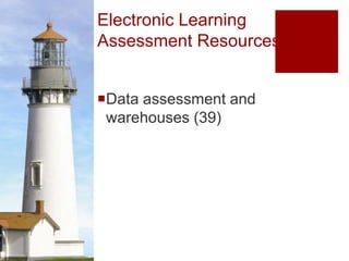 Electronic Learning
Assessment Resources


Data assessment and
 warehouses (39)
 