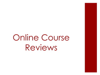 Online Course
  Reviews
 