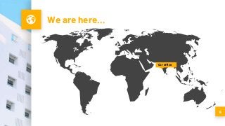 We are here…
Our office
6
 