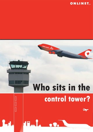 Air




Who sits in the
   control tower?
 