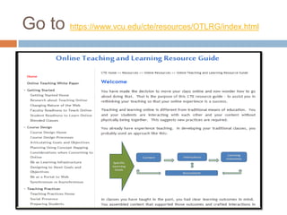Go to https://www.vcu.edu/cte/resources/OTLRG/index.html
 